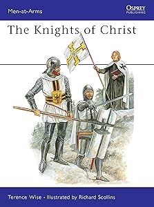 Knights of Christ (Men-at-Arms Book 155) by Terence Wise