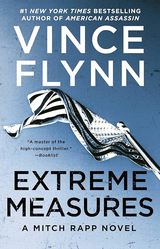 Extreme Measures: A Thriller (Mitch Rapp Book 11) by Vince Flynn