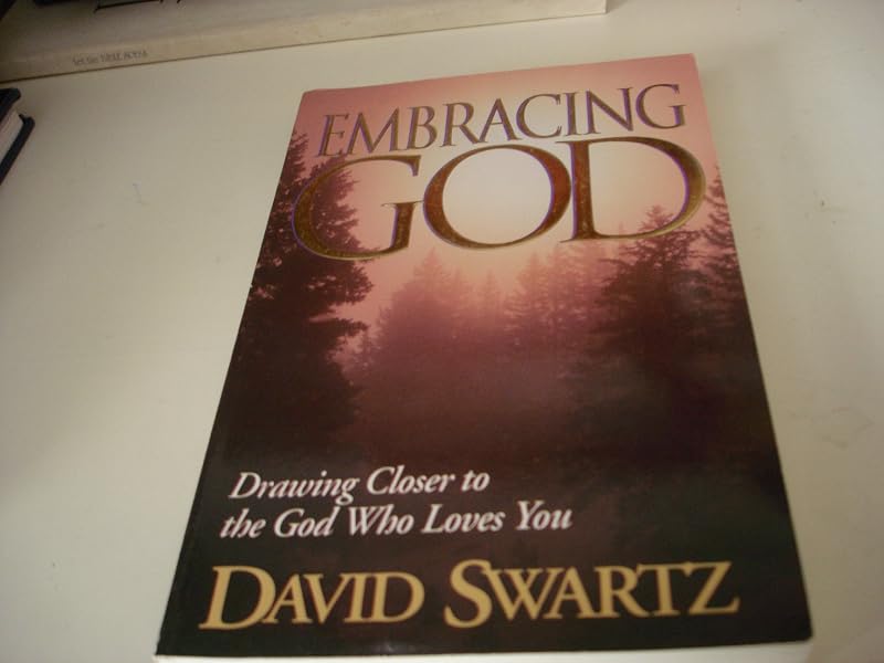 Embracing God by David Swartz