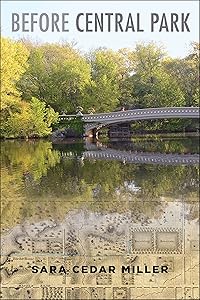 Before Central Park by Sara Cedar Miller