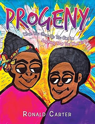 Progeny: When You Grow up You Can Be Anything That You Want to Be