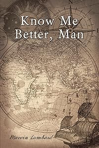 Know Me Better, Man by Marvin Lumbard