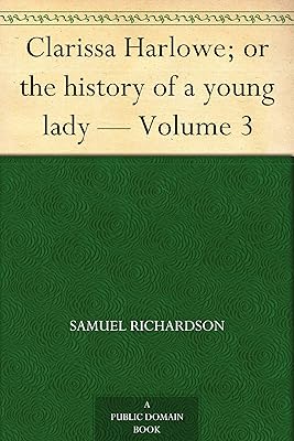 Clarissa Harlowe; or the history of a young lady — Volume 3