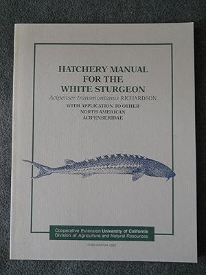 Hatchery Manual for the White Sturgeon: With Application to Other North American Acipenseridae (Publication)