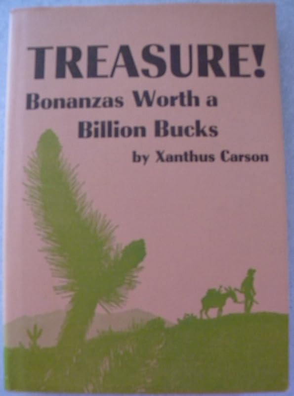 Treasure!: Bonanzas worth a billion bucks by Xanthus Carson