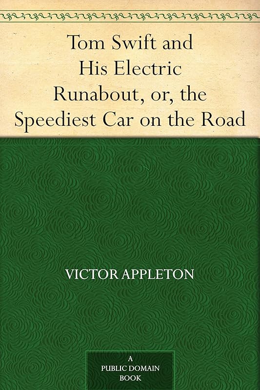 Tom Swift and His Electric Runabout, or, the Speediest Car on the Road by Victor Appleton