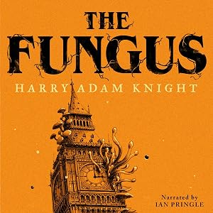 The Fungus by Harry Adam Knight
