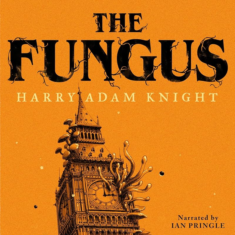 The Fungus by Harry Adam Knight