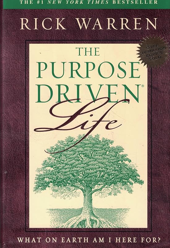The Purpose Driven Life by Rick Warren