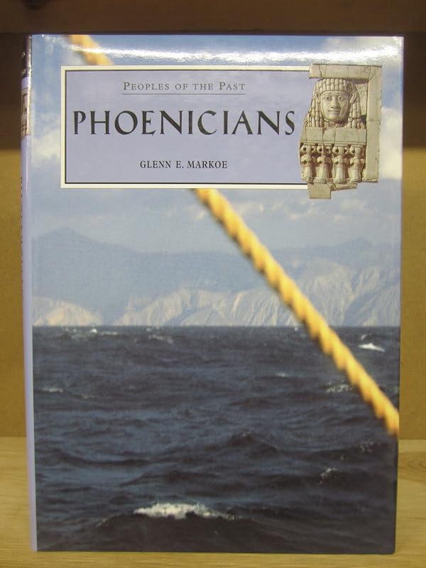Phoenicians (Peoples of the Past) by Glenn Markoe