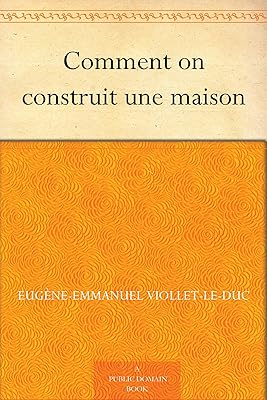 Comment on construit une maison (French Edition)