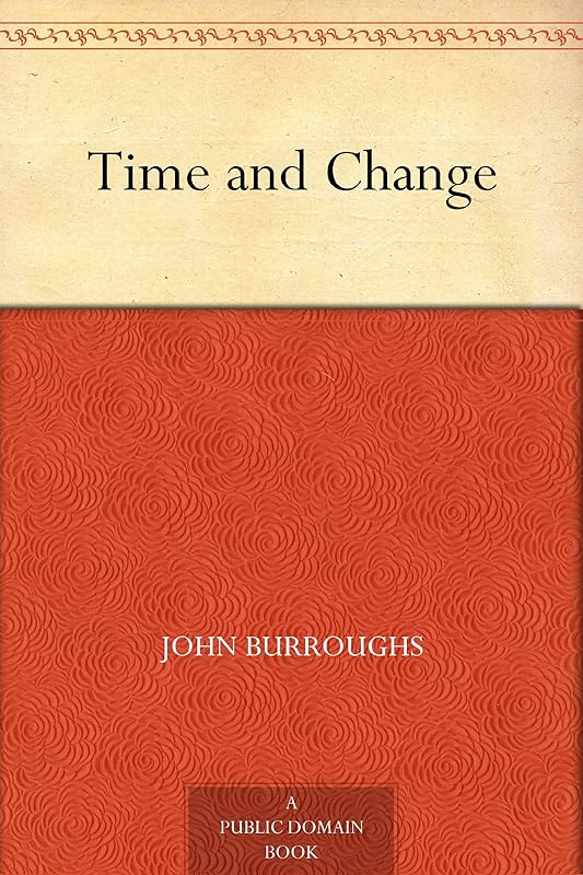Time and Change by John Burroughs