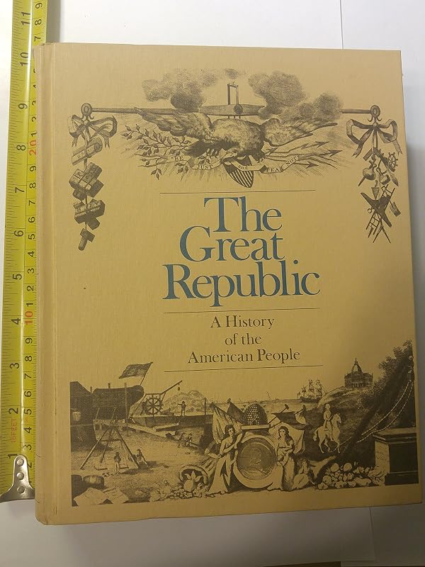 The Great Republic: A history of the American people by Bernard Bailyn