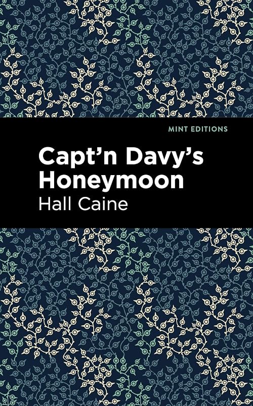 Capt'n Davy's Honeymoon (Mint Editions (Literary Fiction)) by Hall Caine