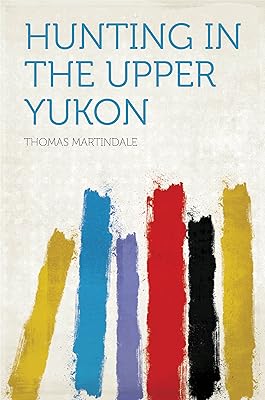 Hunting in the Upper Yukon