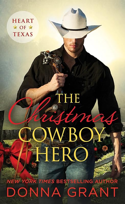 The Christmas Cowboy Hero (Heart of Texas Book 1) by Donna Grant