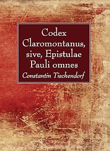 Codex Claromontanus, Sive, Epistulae Pauli Omnes by Constantin Tischendorf