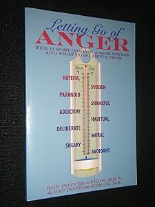 Letting Go of Anger: The 10 Most Common Anger Styles and What to Do About Them by Ronald T. Potter-Efron