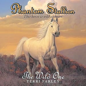 The Wild One: Phantom Stallion, Book 1 by Terri Farley
