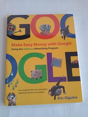 Make Easy Money With Google: Using the Adsense Advertising Program