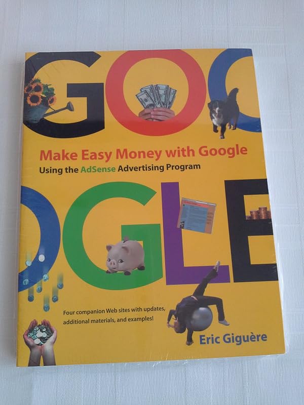 Make Easy Money With Google: Using the Adsense Advertising Program by Eric Giguere