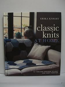 Classic Knits at Home: 15 Timeless Designs to Knit and Keep Forever