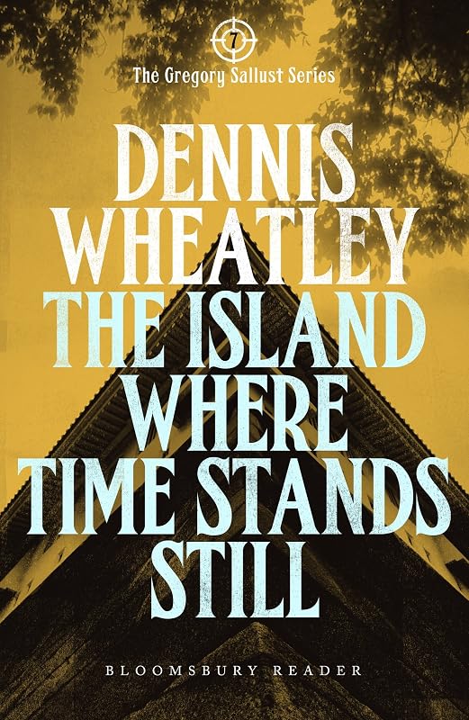 The Island Where Time Stands Still (Gregory Sallust Book 9) by Dennis Wheatley