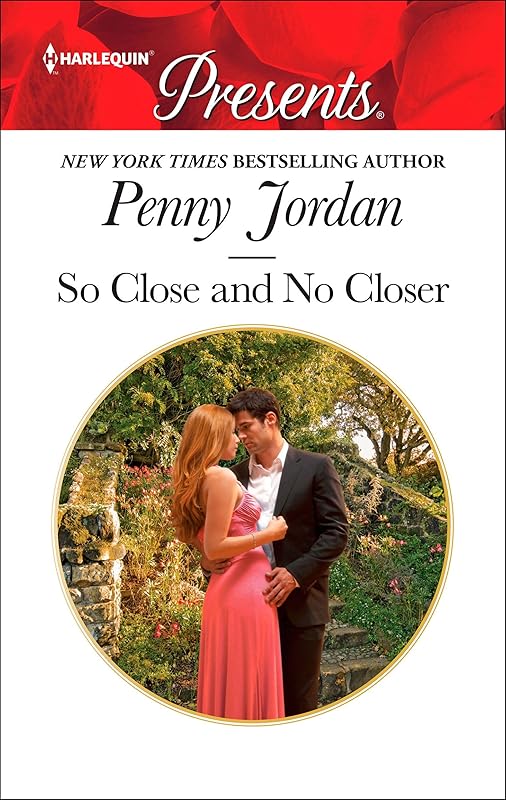 So Close and No Closer by Penny Jordan