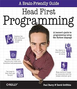 Head First Programming: A learner's guide to programming using the Python language by David Griffiths
