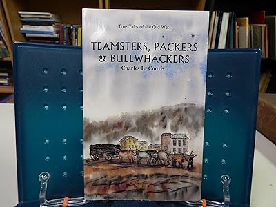 Teamsters, Packers & Bullwhackers