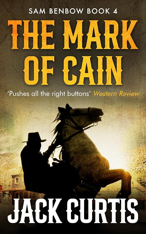 The Mark of Cain: A Classic Western Mystery (Sam Benbow Western Mysteries Book 4) by Jack Curtis