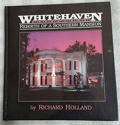 Whitehaven: Rebirth of a Southern Mansion