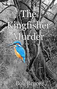 The Kingfisher Murder by Bob Bruce