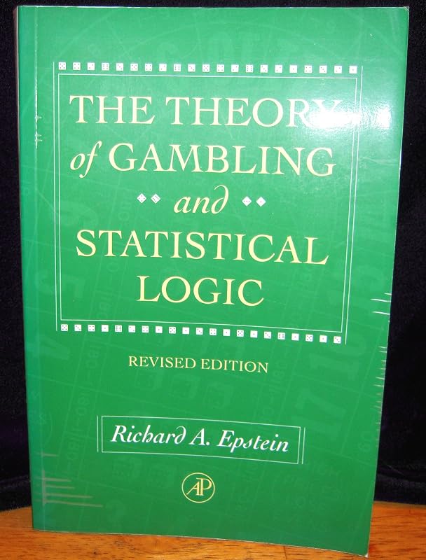 The Theory of Gambling and Statistical Logic, Revised Edition by Richard A. Epstein