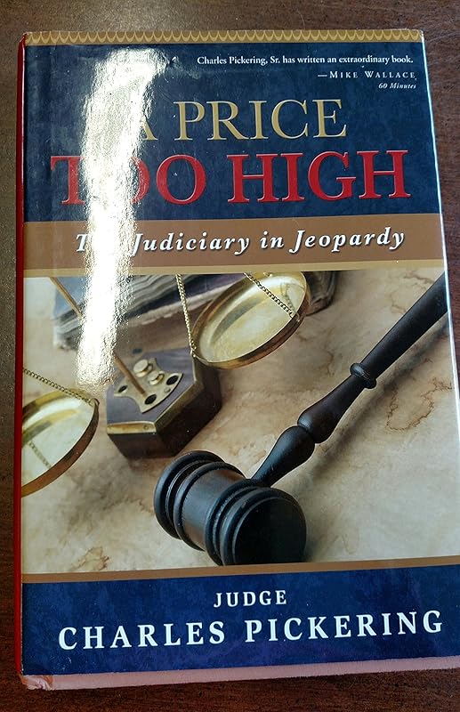 A Price Too High: The Judiciary in Jeopardy by Charles Pickering