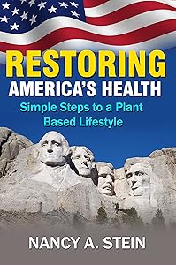 Restoring America's Health: Simple Steps to a Plant-Based Lifestyle by Nancy Stein