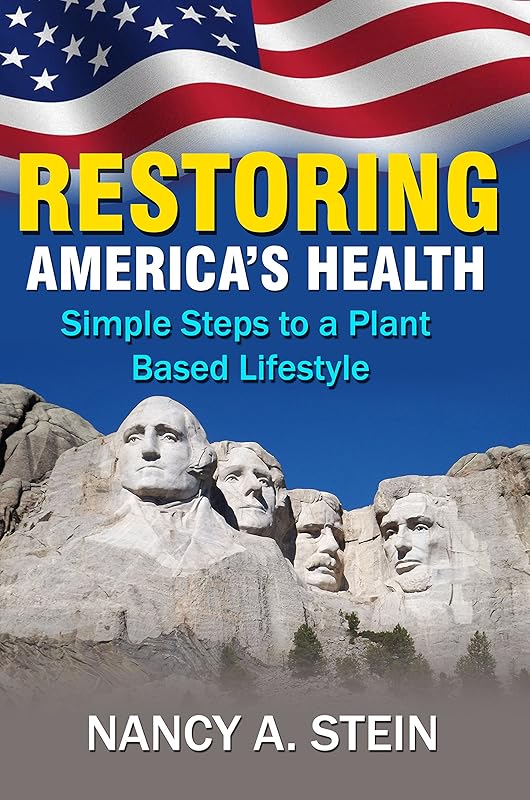 Restoring America's Health: Simple Steps to a Plant-Based Lifestyle by Nancy Stein