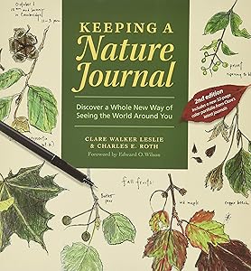Keeping a Nature Journal: Discover a Whole New Way of Seeing the World Around You by Clare Walker Leslie