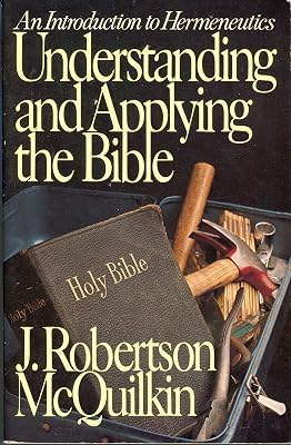 Understanding and Applying the Bible: An Introduction to Hermeneutics