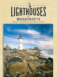 Lighthouses Of Massachusetts: A Guidebook And Keepsake (Lighthouses, Insiders guides)