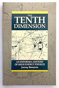 The Tenth Dimension: An Informal History of High-Energy Physics
