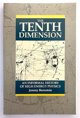 The Tenth Dimension: An Informal History of High-Energy Physics