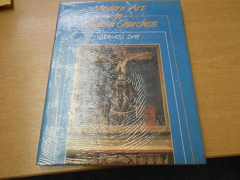 Modern Art in English Churches by Michael Day