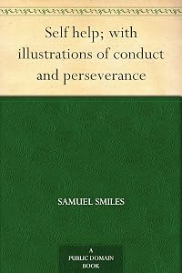 Self Help; with illustrations of Conduct and Perseverance