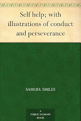 Self Help; with illustrations of Conduct and Perseverance