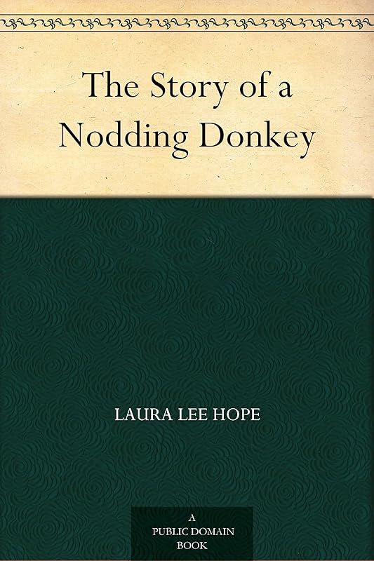The Story of a Nodding Donkey by Laura Lee Hope