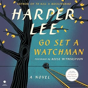 Go Set a Watchman: A Novel by Lee  Harper