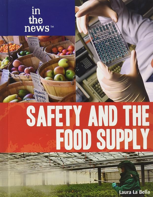 Safety and the Food Supply (In the News) by Laura La Bella