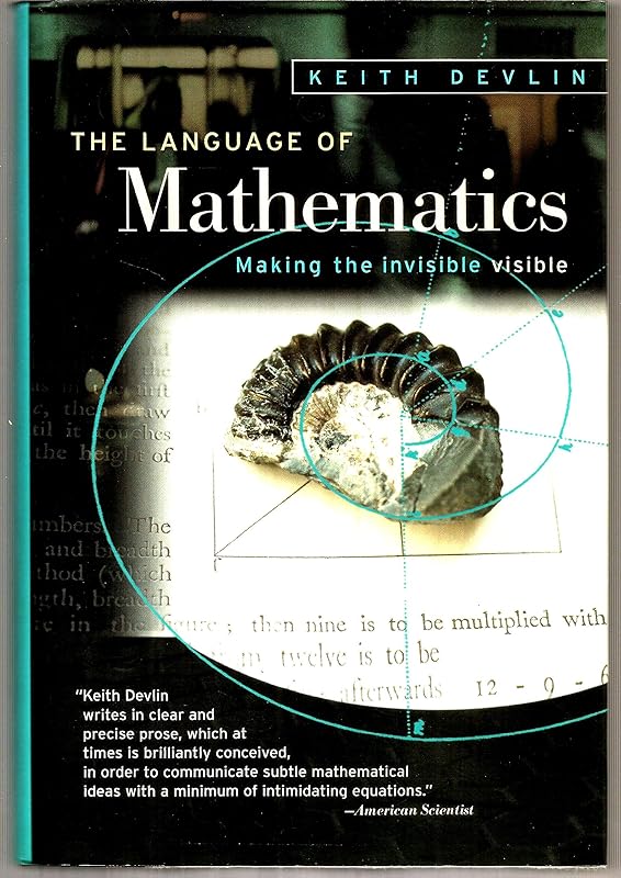 The Language of Mathematics: Making the Invisible Visible by Keith Devlin