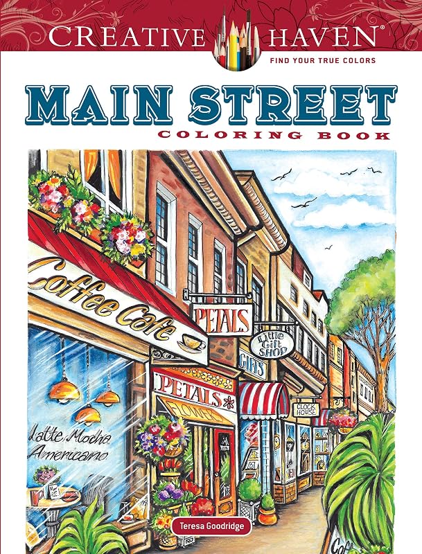 Creative Haven Main Street Coloring Book (Adult Coloring Books: USA) by Teresa Goodridge